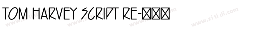 Tom Harvey Script Re字体转换